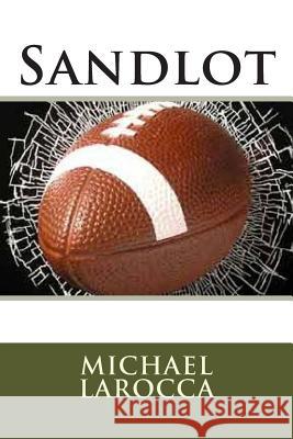 Sandlot Michael Larocca 9781475289893 Createspace - książka