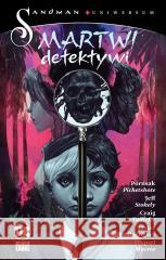 Sandman Uniwersum. Martwi detektywi Pornsak Pichetshote, Jeff Stokely, Javier Rodrigu 9788328162945 Egmont - książka