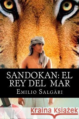 Sandokan: El Rey del Mar Emilio Salgari Edibooks 9781532943737 Createspace Independent Publishing Platform - książka