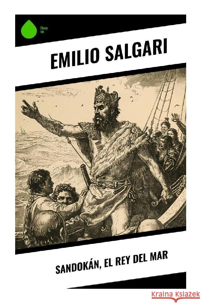 Sandokán, El Rey del Mar Salgari, Emilio 9788028378035 Sharp Ink - książka