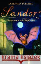 Sandor - Fledermaus mit Köpfchen Flechsig, Dorothea 9783943030303 Glückschuh - książka