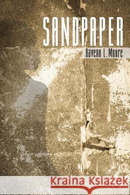 Sandpaper: a collection of poetry Moore, Ravenn L. 9780999246719 Not Avail - książka