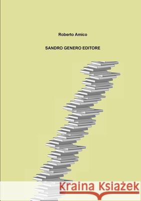 Sandro Genero Editore Roberto Amico 9781291625837 Lulu.com - książka