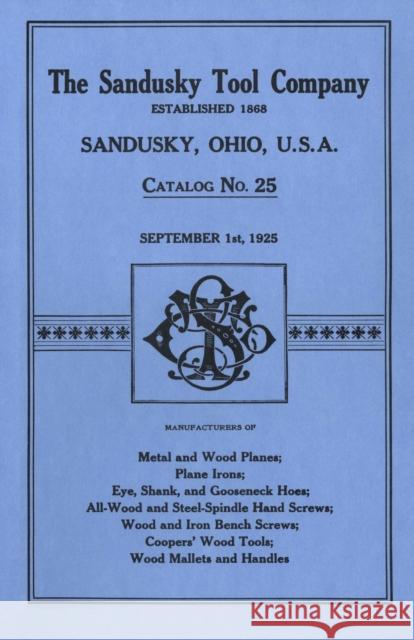 Sandusky Tool Co. 1925 Catalog: Catalog No. 25, September 1st, 1925 Sandusky Tool Company 9781879335264 Astragal Press - książka