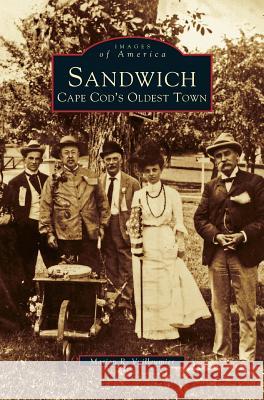 Sandwich: Cape Cod's Oldest Town Marion R. Vuilleumier 9781531605803 Arcadia Library Editions - książka