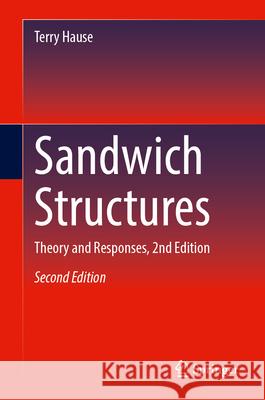 Sandwich Structures: Theory and Responses, 2nd Edition Terry Hause 9783032113917 Springer - książka