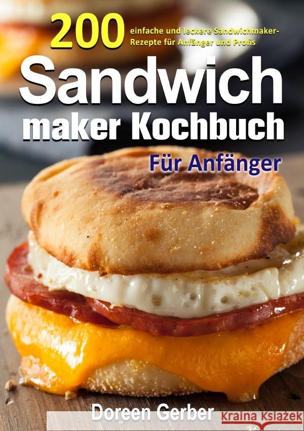 Sandwichmaker Kochbuch Für Anfänger Gerber, Doreen 9783819788529 epubli - książka