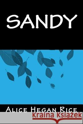 Sandy Alice Hegan Rice Only Books 9781535264440 Createspace Independent Publishing Platform - książka