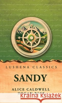 Sandy Alice Caldwell Hegan Rice 9798902724841 Lushena Books - książka