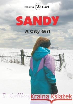 Sandy: A City Girl Chellberg, William 9780912868080 Bibles, Etc. - książka