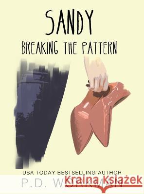 Sandy, Breaking the Pattern P D Workman   9781774682081 P.D. Workman - książka