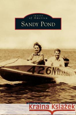 Sandy Pond Timothy J Pauldine 9781531674601 Arcadia Publishing Library Editions - książka