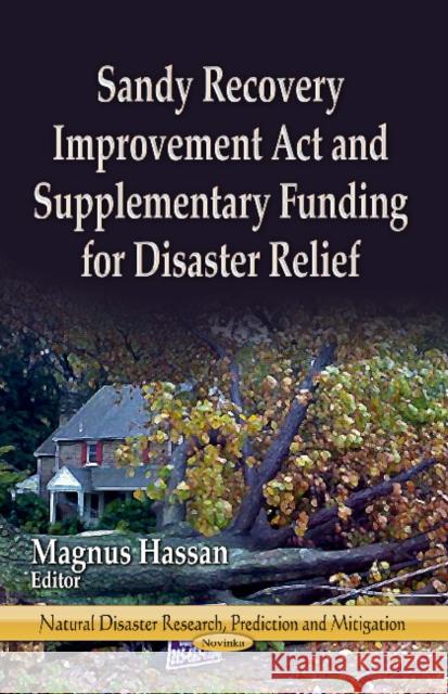 Sandy Recovery Improvement Act & Supplementary Funding for Disaster Relief Magnus Hassan 9781626187702 Nova Science Publishers Inc - książka