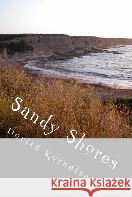 Sandy Shores Dorita Lynn Kornelsen 9781519644381 Createspace Independent Publishing Platform - książka