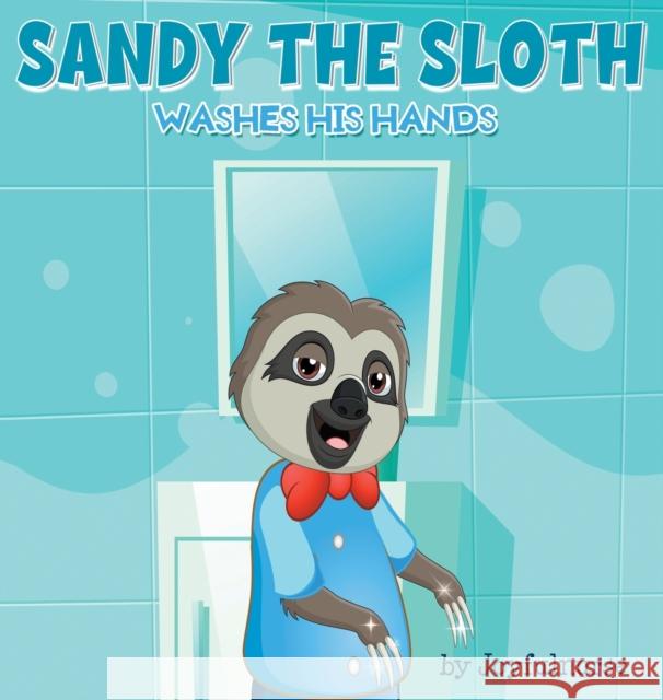 Sandy the Sloth washes his hands Joy Pumar Arsalan Arsalan 9781637602904 Joyfulnurse - książka