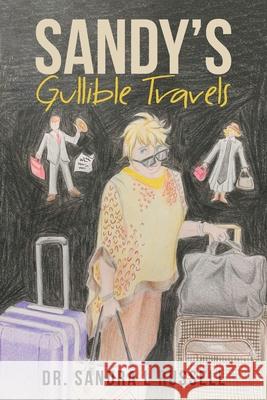 Sandy's Gullible Travels Sandra L. Russell 9781662425073 Page Publishing, Inc. - książka