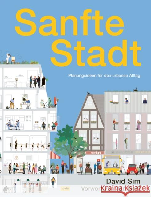 Sanfte Stadt: Planungsideen Für Den Urbanen Alltag Sim, David 9783868597479 JOVIS Verlag - książka