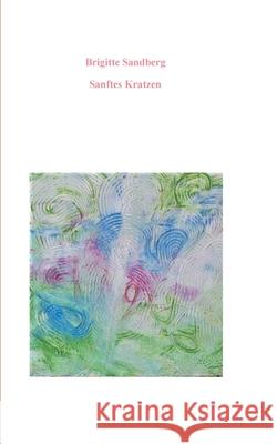 Sanftes Kratzen Brigitte Sandberg 9783752899092 Books on Demand - książka