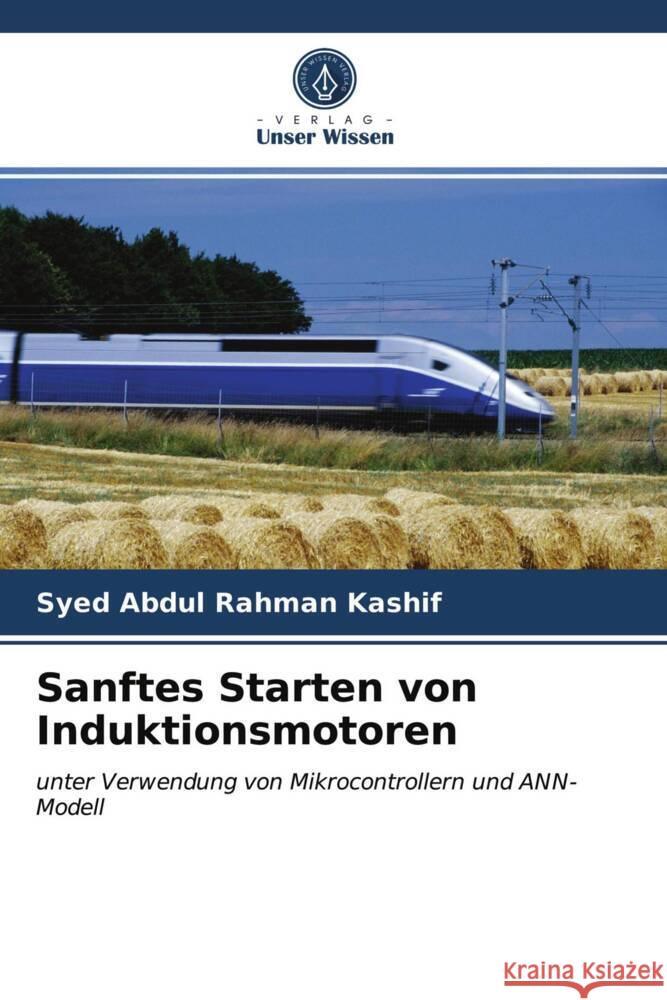 Sanftes Starten von Induktionsmotoren Kashif, Syed Abdul Rahman 9786203149319 Verlag Unser Wissen - książka