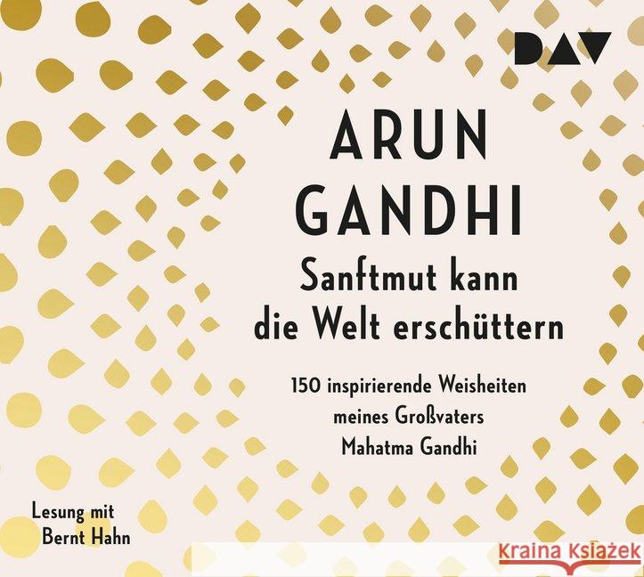 Sanftmut kann die Welt erschüttern, 2 Audio-CDs : 150 inspirierende Weisheiten meines Großvaters Mahatma Gandhi. Lesung Gandhi, Arun 9783742412386 Der Audio Verlag, DAV - książka