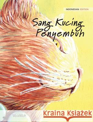 Sang Kucing Penyembuh: Indonesian Edition of The Healer Cat Tuula Pere Klaudia Bezak Dyah D. Anggarini 9789523250253 Wickwick Ltd - książka