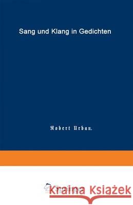 Sang Und Klang in Gedichten Urban, Robert 9783642512308 Springer - książka