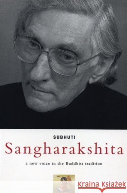 Sangharakshita: A New Voice in the Buddhist Tradition Dharmachari Subhuti 9780904766684 WINDHORSE PUBLICATIONS - książka
