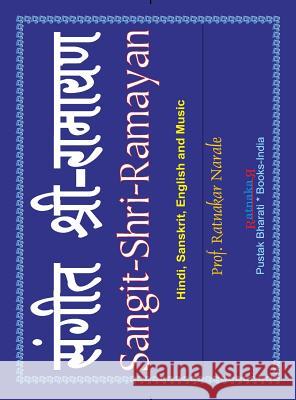 Sangit-Shri-Ramayan, Volume 2 of Sangit-Shri-Krishna-Ramayan, Hindi-Sanskrit-English Ratnakar Narale 9781897416815 PC Plus Ltd. - książka
