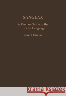 Sanglax: A Persian Guide to the Turkish Language Sir Gerard Clauson 9780906094310 Gibb Memorial Trust - książka