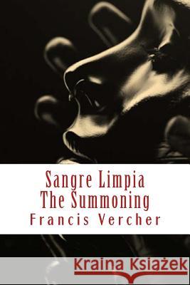 Sangre Limpia: The Summoning Francis R. Vercher 9781502430076 Createspace Independent Publishing Platform - książka