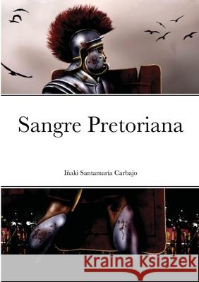 Sangre Pretoriana Santamar 9781716898211 Lulu.com - książka
