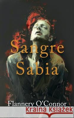 Sangre Sabia (Wise Blood) Flannery O'Connor David R. Smith 9781763578081 Meta Mad Books - książka