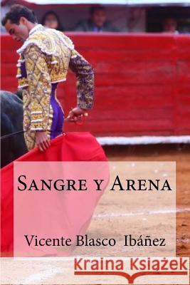 Sangre y Arena Edibooks                                 Vicente Blasco 9781533120090 Createspace Independent Publishing Platform - książka