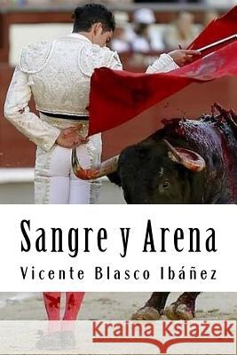 Sangre y Arena Blasco Ibanez, Vicente 9781987529326 Createspace Independent Publishing Platform - książka