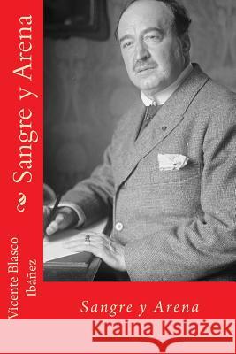 Sangre y arena (Spanish Edition) Ibanez, Vicente Blasco 9781984095701 Createspace Independent Publishing Platform - książka