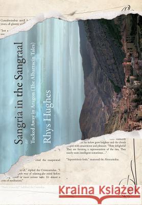 Sangria in the Sangraal: Tucked Away in Aragon Rhys Hughes 9781908125439 Eibonvale Press - książka