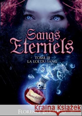 Sangs Éternels - Tome 3: La Loi du Sang Florence Barnaud 9782322188901 Books on Demand - książka