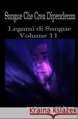 Sangue Che Crea Dipendenza: Legami di Sangue - Volume 11 R. K. Melton 9788873049500 Tektime - książka