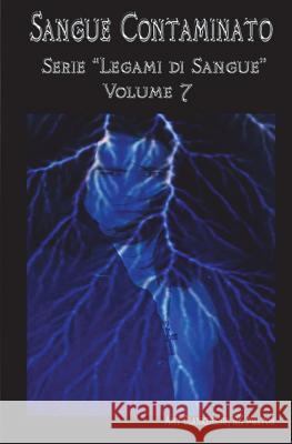 Sangue Contaminato: (Legami di Sangue - Volume 7) Amy Blankenship, Ilaria Fortuna 9788873044260 Tektime - książka