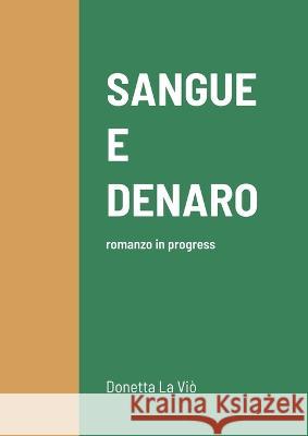 Sangue E Denaro: romanzo in progress Donetta L 9781471002250 Lulu.com - książka