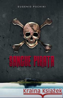 Sangue pirata Pochini, Eugenio 9781537011479 Createspace Independent Publishing Platform - książka