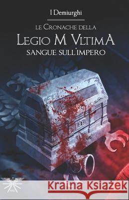 Sangue sull'impero I Demiurghi, Fabio Porfidia 9788890827556 Il Castra Editore - Self Publishing - książka