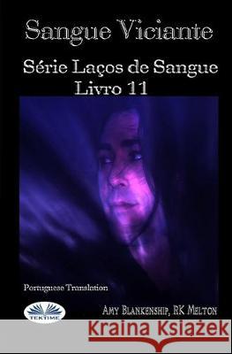 Sangue Viciante: Série Laços de Sangue, Livro 11 Rk Melton, Amy Blankenship, Luis Navega 9788893987868 Tektime - książka