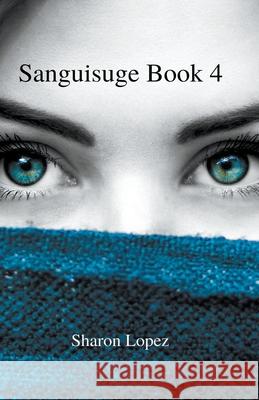 Sanguisuge Book 4 Sharon Lopez 9781393278849 Sharon Lopez - książka
