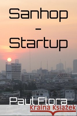 Sanhop - Startup Paul Flora 9798570421912 Independently Published - książka