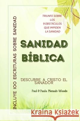 Sanidad Bíblica: Descubre a Cristo El Sanador Paula Mensah-Woode, Paul Mensah-Woode 9781949603422 Lifesprings Publishing - książka