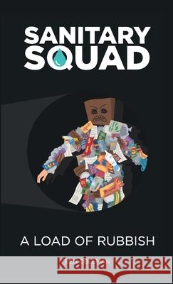 Sanitary Squad - A Load Of Rubbish Ben Coleman 9781446636657 Lulu.com - książka
