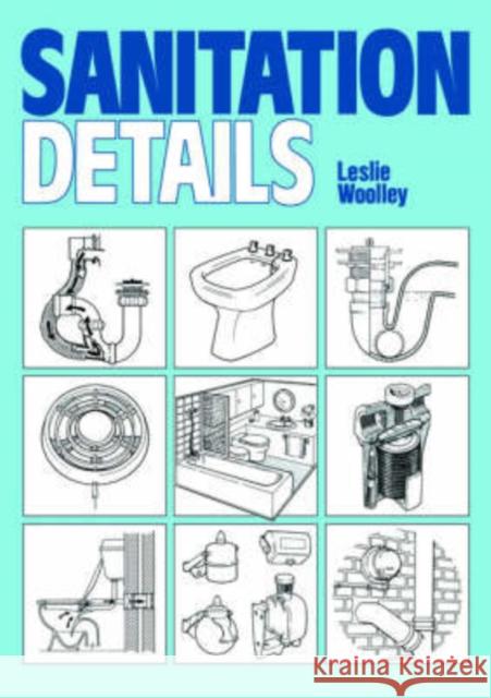 Sanitation Details E. Leslie Woolley Phil Stronach 9780719826108 Spons Architecture Price Book - książka