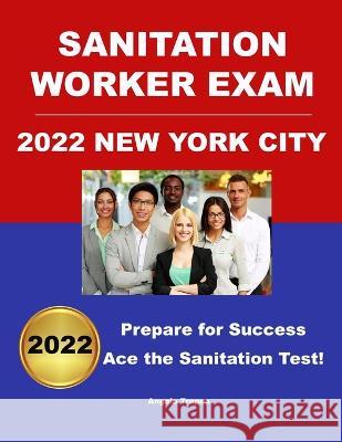Sanitation Worker Exam 2022 New York City: Prepare for Success! Tropea, Angelo 9798423630133 Independently published - książka