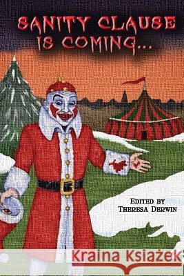Sanity Clause is Coming...: A second anthology of twisted Christmas tales Fisher, Colin 9781909573147 Fringeworks - książka